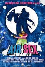 Watch Air Sex: The Movie M4ufreemovies