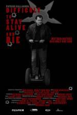 Watch Difficult to Stay Alive and Die M4ufreemovies