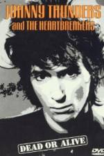 Watch Johnny Thunders and the Heartbreakers: Dead or Alive M4ufreemovies