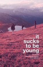 Watch It Sucks to be Young M4ufreemovies