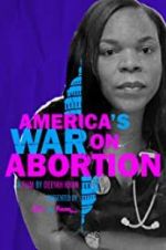 Watch America\'s War on Abortion M4ufreemovies