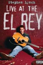 Watch Stephen Lynch: Live at the El Rey M4ufreemovies