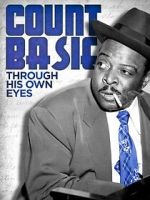 Watch Count Basie: Through His Own Eyes M4ufreemovies