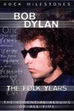 Watch Bob Dylan - The Folk Years M4ufreemovies