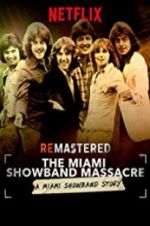 Watch ReMastered: The Miami Showband Massacre M4ufreemovies