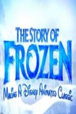 Watch The Story of Frozen: Making a Disney Animated Classic M4ufreemovies