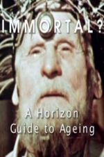 Watch Immortal? A Horizon Guide to Ageing M4ufreemovies