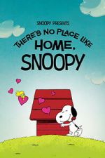 Watch Snoopy Presents: There\'s No Place Like Home, Snoopy M4ufreemovies