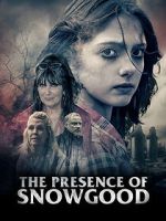 Watch The Presence of Snowgood M4ufreemovies