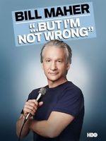 Watch Bill Maher... But I\'m Not Wrong M4ufreemovies