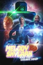 Watch Melody Skylark and the Cosmic Soup (Short 2023) M4ufreemovies