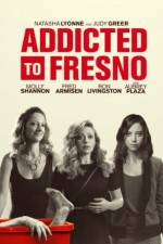 Watch Addicted to Fresno M4ufreemovies