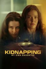 Watch Kidnapping My Own Daughter M4ufreemovies