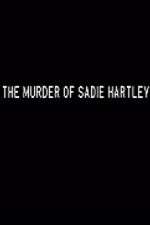 Watch The Murder of Sadie Hartley M4ufreemovies
