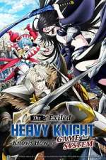 Watch The Exiled Heavy Knight Knows How to Game the System M4ufreemovies