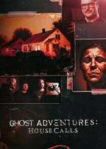 Watch Ghost Adventures: House Calls M4ufreemovies