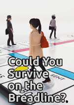 Watch Could You Survive on the Breadline? M4ufreemovies