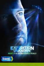 Watch Expedition Unknown: Hunt for Extraterrestrials M4ufreemovies