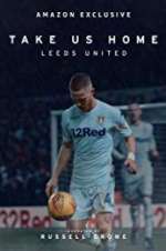 Watch Take Us Home: Leeds United M4ufreemovies