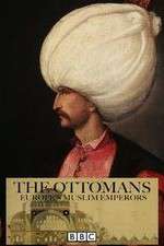 Watch The Ottomans Europes Muslim Emperors M4ufreemovies