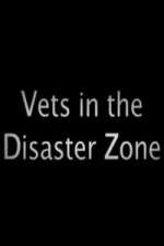 Watch Vets In The Disaster Zone M4ufreemovies