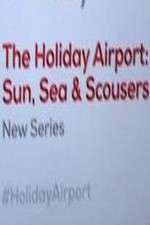 Watch The Holiday Airport: Sun, Sea and Scousers M4ufreemovies