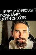 Watch The Spy Who Brought Down Mary Queen Of Scots M4ufreemovies