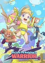 Watch So You\'re Raising a Warrior M4ufreemovies