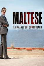 Watch Maltese - Il romanzo del Commissario M4ufreemovies