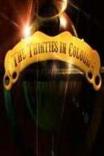Watch The Thirties in Colour M4ufreemovies