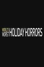 Watch Worlds Worst Holiday Horrors M4ufreemovies