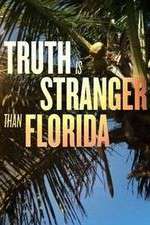 Watch Truth Is Stranger Than Florida M4ufreemovies