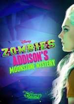 Watch ZOMBIES: Addison's Moonstone Mystery M4ufreemovies