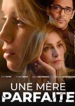 Watch Une mÃ¨re parfaite M4ufreemovies