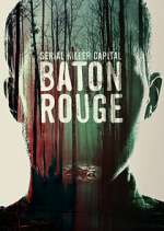 Watch Serial Killer Capital: Baton Rouge M4ufreemovies