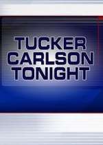 Watch Tucker Carlson Tonight M4ufreemovies