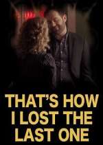 Watch That's How I Lost the Last One M4ufreemovies
