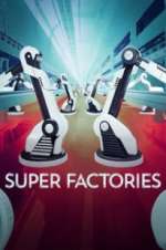 Watch Super Factories M4ufreemovies