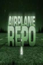 Watch Airplane Repo M4ufreemovies