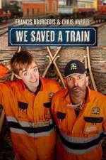 Watch Francis Bourgeois & Chris Harris: We Saved A Train M4ufreemovies