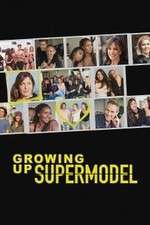Watch Growing Up Supermodel M4ufreemovies