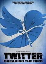 Watch Twitter: Breaking the Bird M4ufreemovies