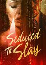 Watch Seduced to Slay M4ufreemovies