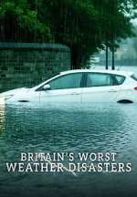 Watch Britain\'s Worst Weather Disasters M4ufreemovies
