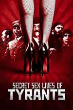 Watch Secret Sex Lives of Tyrants M4ufreemovies