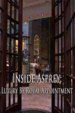 Watch Inside Asprey Luxury by Royal Appointment M4ufreemovies