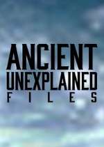 Watch Ancient Unexplained Files M4ufreemovies