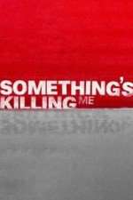 Watch Something's Killing Me M4ufreemovies