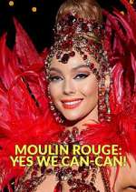 Watch Moulin Rouge: Yes We Can-Can! M4ufreemovies