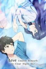 Watch Love Unseen Beneath the Clear Night Sky M4ufreemovies